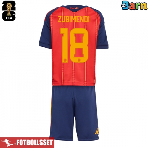 Spanien Martin Zubimendi #18 Hemmatröja Barn VM 2026 Kortärmad (+ Korta byxor)